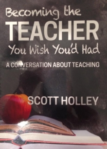 Becoming the Teacher You Wish You'd Had, Paperback / softback Book Becoming the Teacher You Wish You'd Had, Paperback / softback Book