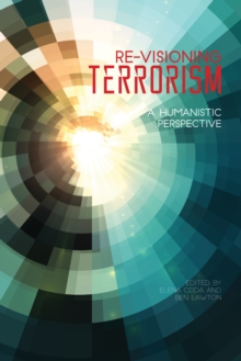 Re-Visioning Terrorism : A Humanistic Perspective