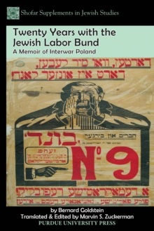 Twenty Years with the Jewish Labor Bund : A Memoir of Interwar Poland