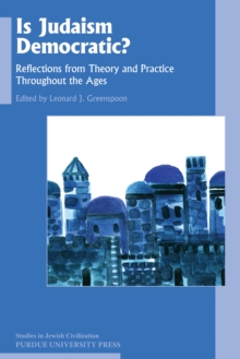 Is Judaism Democratic? : Reflections from Theory and Practice Throughout the Ages