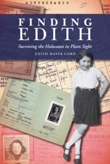 Finding Edith : Surviving the Holocaust in Plain Sight