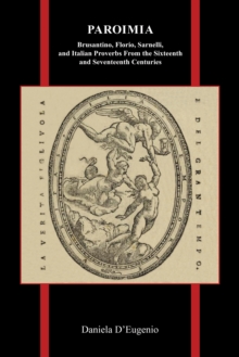 Paroimia: Brusantino, Florio, Sarnelli, and Italian Proverbs From the Sixteenth and Seventeenth Centuries