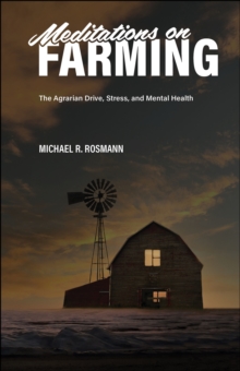 Meditations on Farming : The Agrarian Drive, Stress, and Mental Health