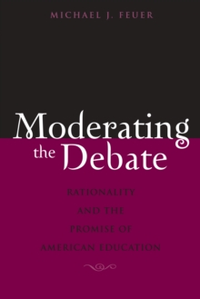 Moderating the Debate : Rationality and the Promise of American Education