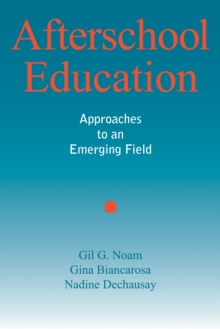 Afterschool Education : Approaches to an Emerging Field