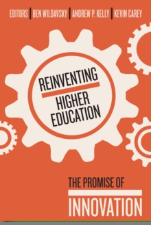 Reinventing Higher Education : The Promise of Innovation