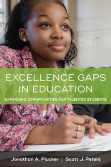 Excellence Gaps in Education : Expanding Opportunities for Talented Students