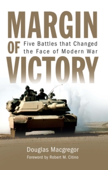 Margin of Victory : Five Battles that Changed the Face of Modern War, Hardback Book Margin of Victory : Five Battles that Changed the Face of Modern War, Hardback Book