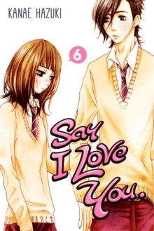 Say I Love You Vol. 6, Paperback Book Say I Love You Vol. 6, Paperback Book