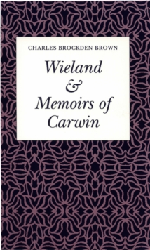 Wieland or The Transformation & Memoirs of Carwin