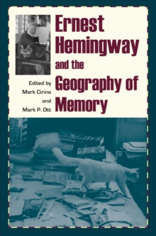 Ernest Hemingway and the Geography of Memory