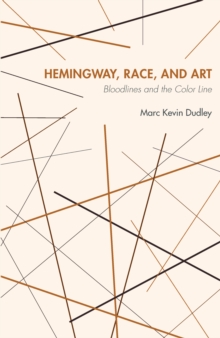 Hemingway, Race, and Art