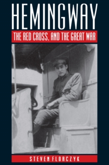 Hemingway, the Red Cross, and the Great War