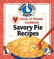 Circle of Friends Cookbook : 25 Savory Pie Recipes