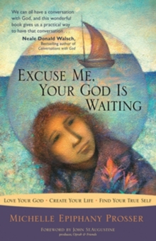 Excuse Me, Your God is Waiting : Receiving The Secret From The Source