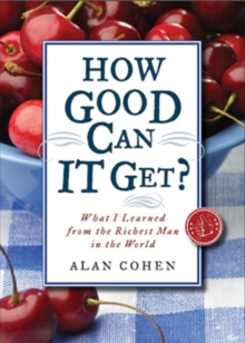 How Good Can It Get? : What I Learned from the Richest Man in the World