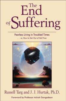 The End of Suffering : Fearless Living in Troubled Times