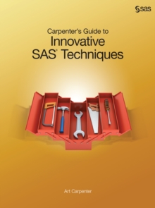 Carpenter's Guide to Innovative SAS Techniques