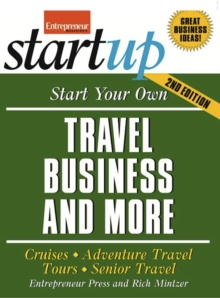 Start Your Own Travel Business : Cruises, Adventure Travel, Tours, Senior Travel