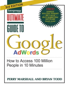 Ultimate Guide to Google AdWords : How to Access 100 Million People in 10 Minutes