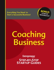 Coaching Business : Entrepreneur's Step by Step Startup Guide