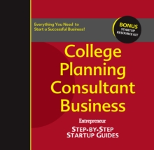 College Planning Consultant Business : Step-by-Step Startup Guide