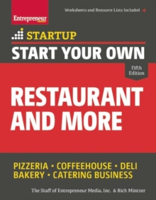 Start Your Own Restaurant and More : Pizzeria, Coffeehouse, Deli, Bakery, Catering Business