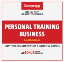 Personal Training Business : Step-By-Step Startup Guide