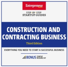 Construction and Contracting Business : Step-By-Step Startup Guide