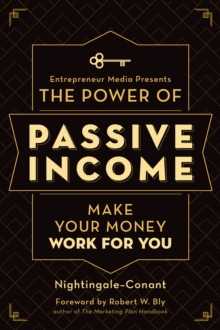 The Power of Passive Income : Make Your Money Work for You