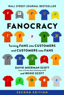 Fanocracy : Turning Fans into Customers and Customers into Fans