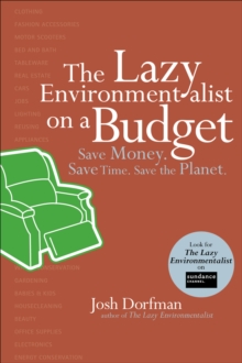 The Lazy Environmentalist on a Budget : Save Money. Save Time. Save the Planet.