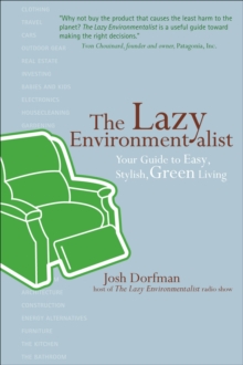 The Lazy Environmentalist : Your Guide to Easy, Stylish, Green Living