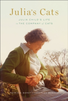 Julia's Cats : Julia Child's Life in the Company of Cats