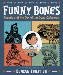 Funny Bones : Posada and His Day of the Dead Calaveras