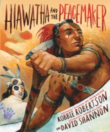 Hiawatha and the Peacemaker