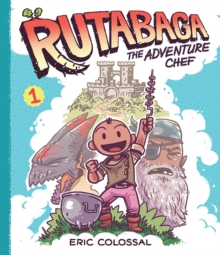 Rutabaga the Adventure Chef : Book 1