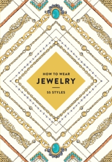 How to Wear Jewelry : 55 Styles