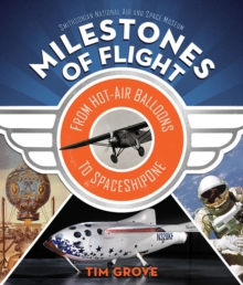 Milestones of Flight : From Hot-Air Balloons to SpaceShipOne