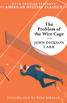 The Problem of the Wire Cage : A Gideon Fell Mystery