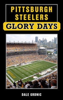 Pittsburgh Steelers Glory Days