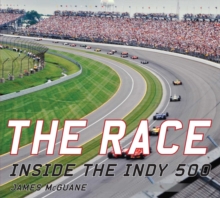 The Race : Inside the Indy 500