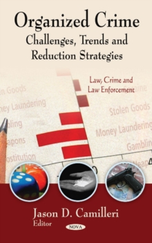 Organized Crime : Challenges, Trends & Reduction Strategies, Hardback Book Organized Crime : Challenges, Trends & Reduction Strategies, Hardback Book