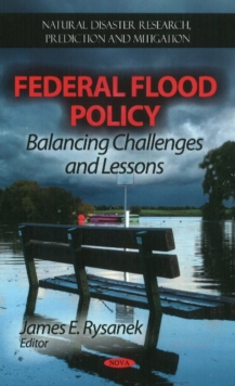 Federal Flood Policy : Balancing Challenges & Lessons, Hardback Book Federal Flood Policy : Balancing Challenges & Lessons, Hardback Book