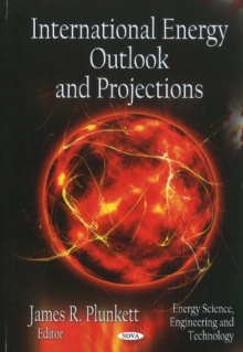 International Energy Outlook & Projections, Hardback Book International Energy Outlook & Projections, Hardback Book