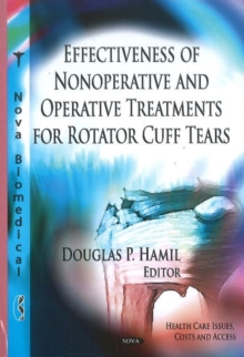 Effectiveness of Nonoperative & Operative Treatments for Rotator Cuff Tears, Hardback Book Effectiveness of Nonoperative & Operative Treatments for Rotator Cuff Tears, Hardback Book