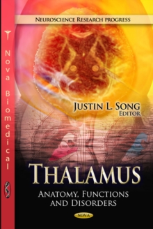 Thalamus : Anatomy, Functions & Disorders, Hardback Book Thalamus : Anatomy, Functions & Disorders, Hardback Book