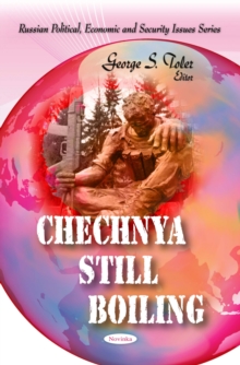 Chechnya Still Boiling