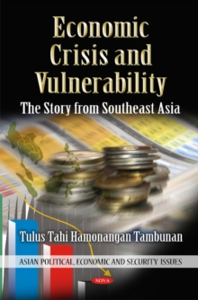 Economic Crisis & Vulnerability : The Story from Southeast Asia, Hardback Book Economic Crisis & Vulnerability : The Story from Southeast Asia, Hardback Book