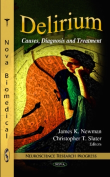 Delirium : Causes, Diagnosis & Treatment, Hardback Book Delirium : Causes, Diagnosis & Treatment, Hardback Book